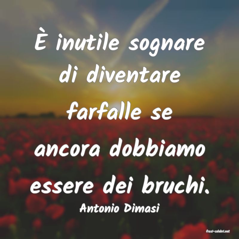 frasi di  Antonio Dimasi
