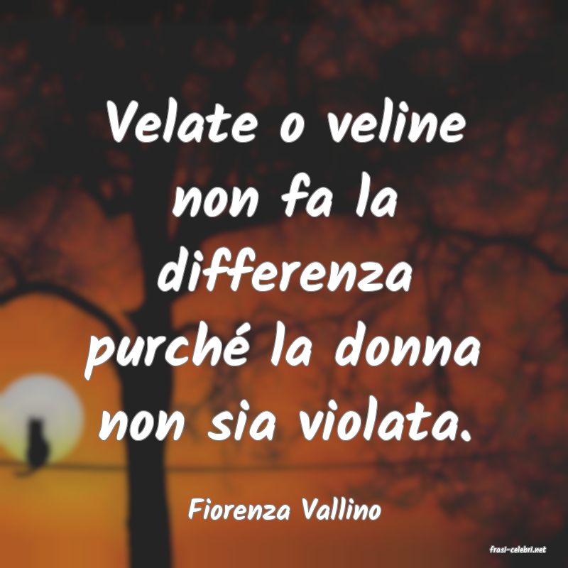 frasi di Fiorenza Vallino