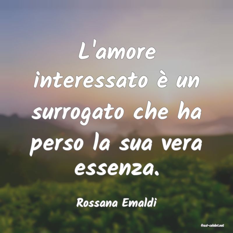 frasi di  Rossana Emaldi
