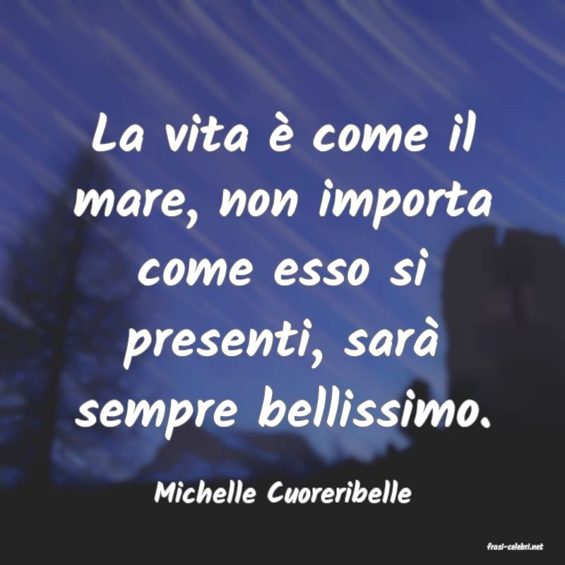 frasi di  Michelle Cuoreribelle

