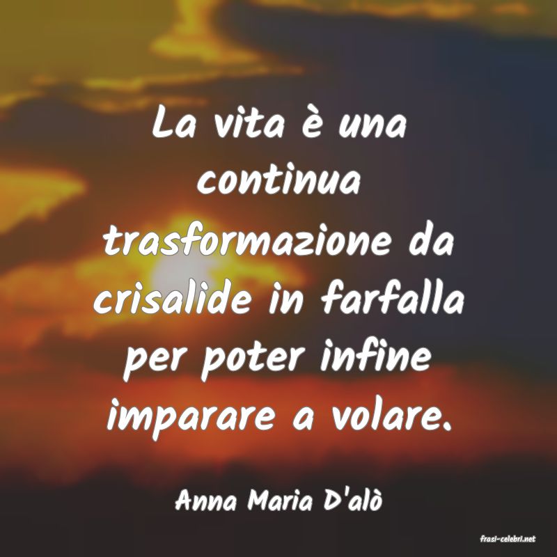 frasi di Anna Maria D'al�
