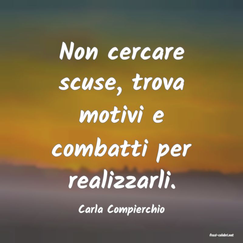 frasi di  Carla Compierchio
