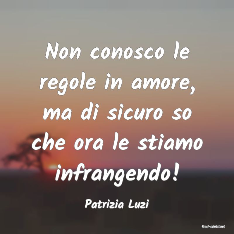 frasi di  Patrizia Luzi
