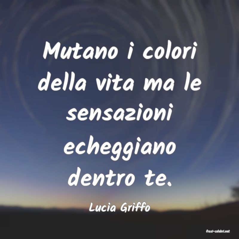 frasi di  Lucia Griffo
