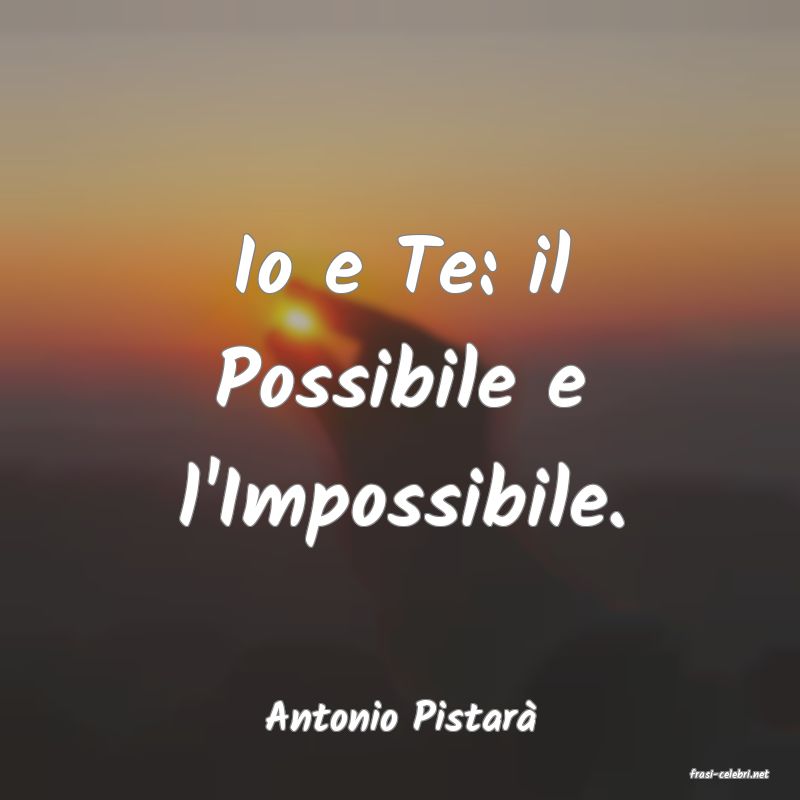 frasi di Antonio Pistar