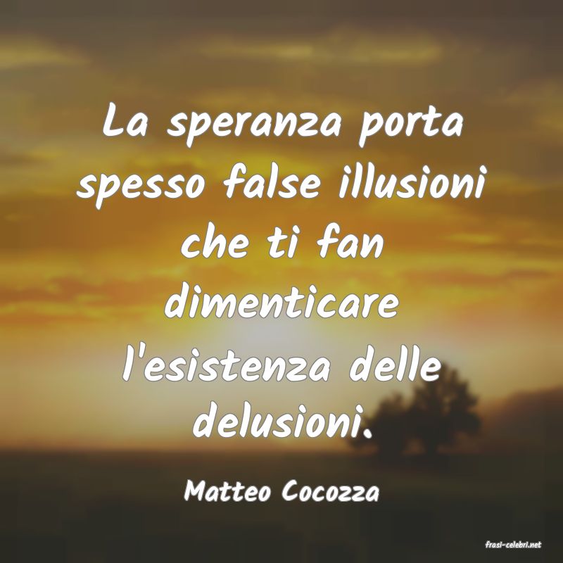 frasi di  Matteo Cocozza
