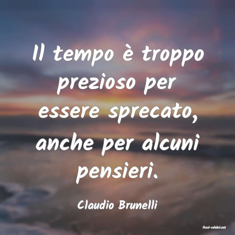 frasi di  Claudio Brunelli
