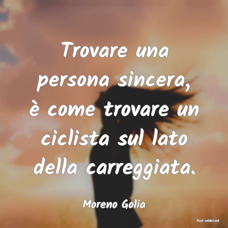 frasi di Moreno Golia