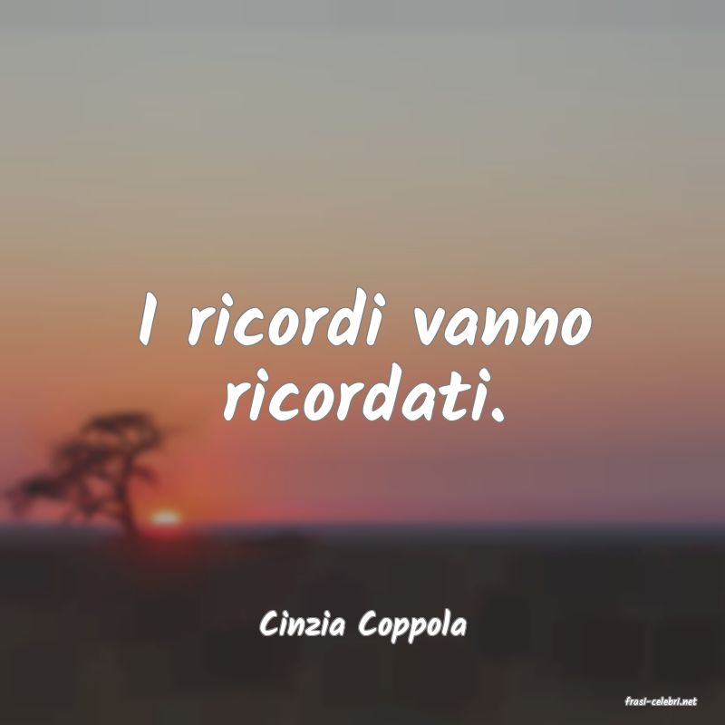 frasi di  Cinzia Coppola
