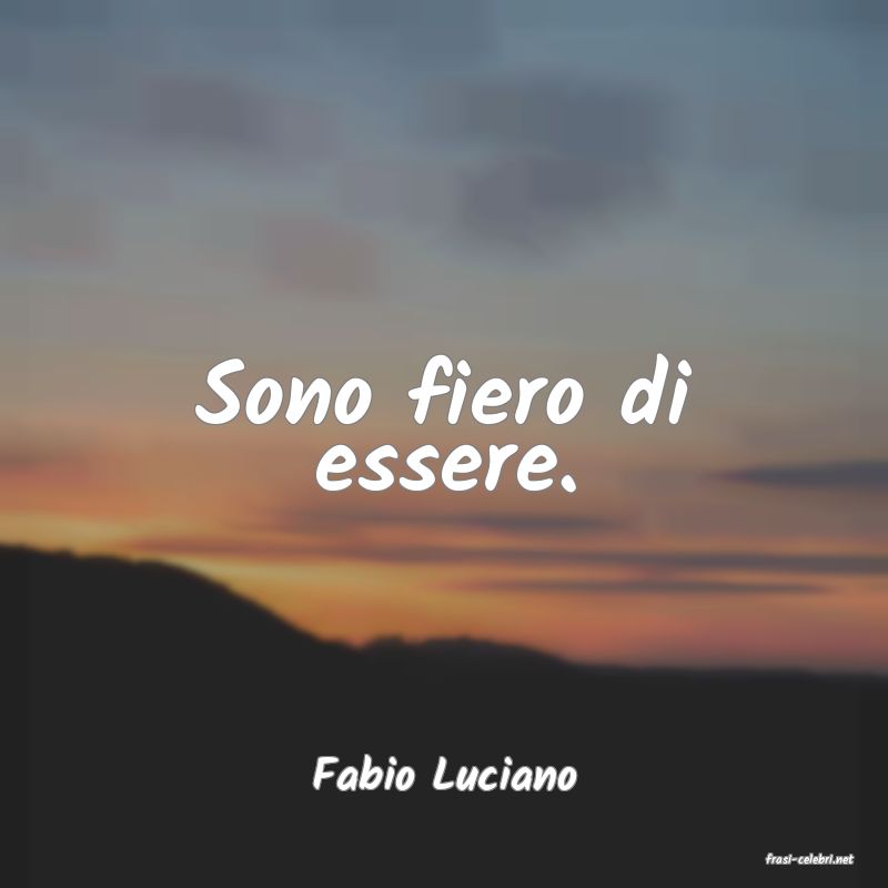 frasi di  Fabio Luciano
