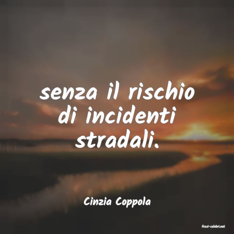 frasi di  Cinzia Coppola
