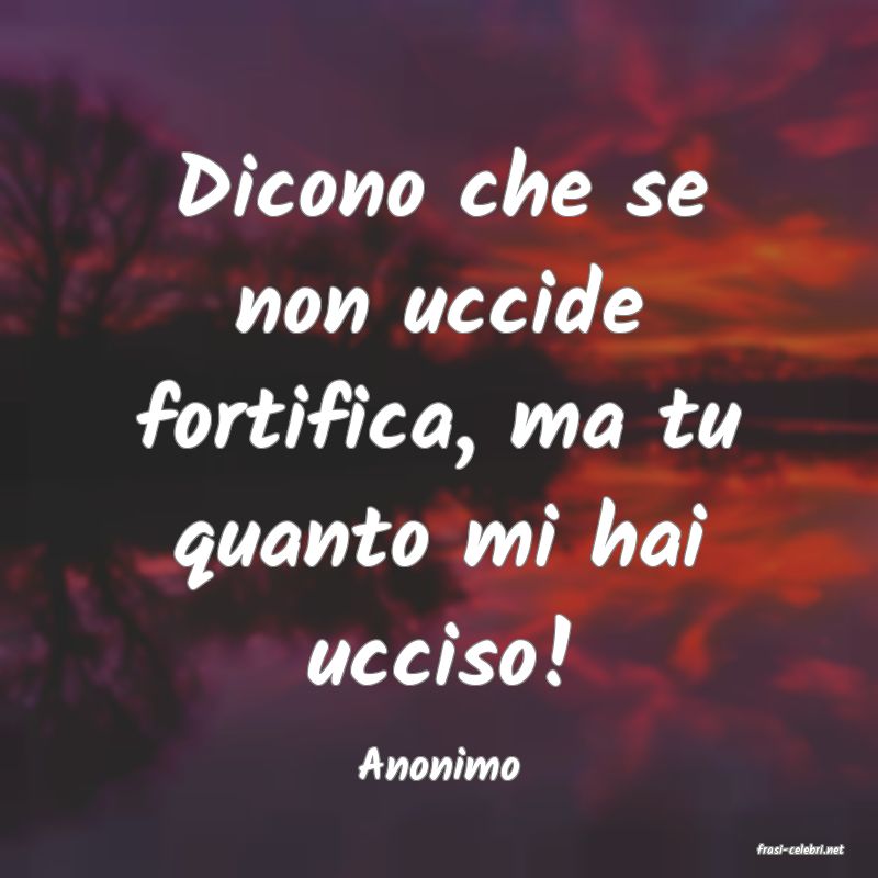 frasi di  Anonimo
