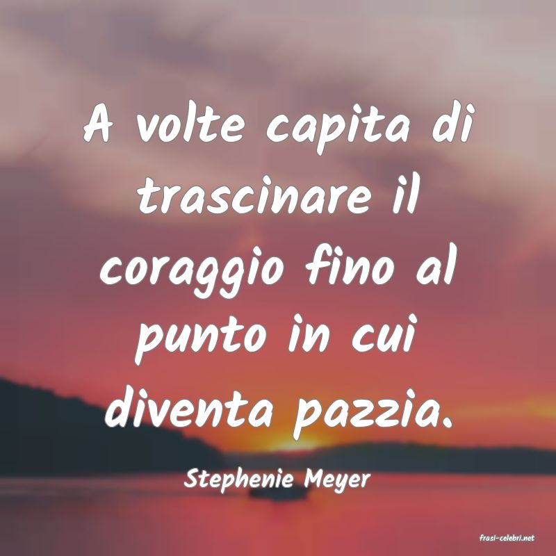 frasi di  Stephenie Meyer
