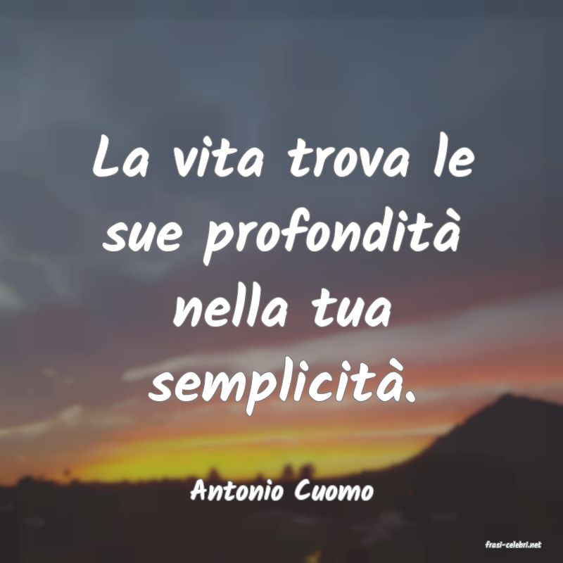 frasi di  Antonio Cuomo
