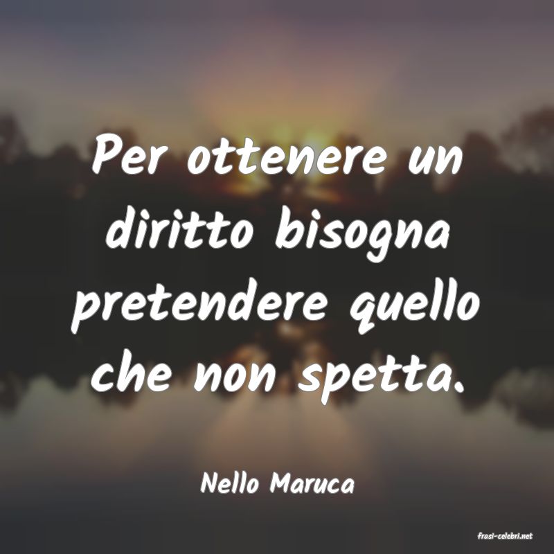 frasi di  Nello Maruca
