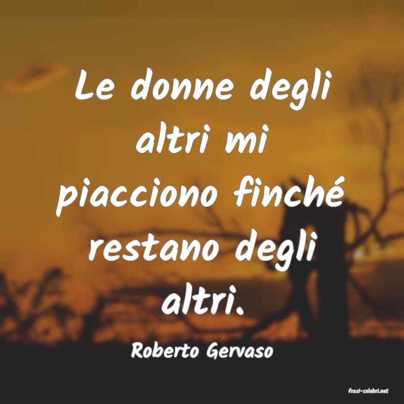 frasi di  Roberto Gervaso
