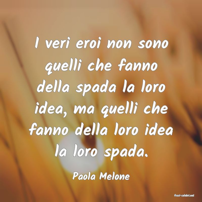 frasi di  Paola Melone
