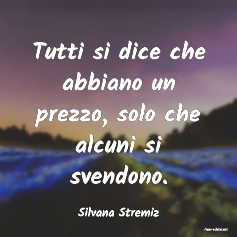 frasi di Silvana Stremiz