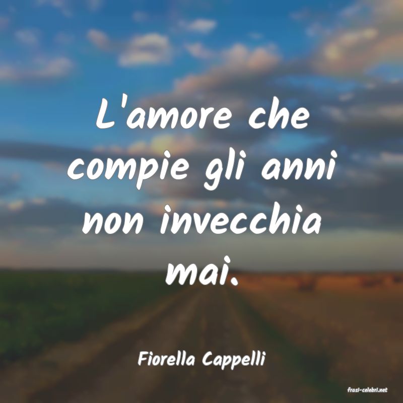 frasi di Fiorella Cappelli