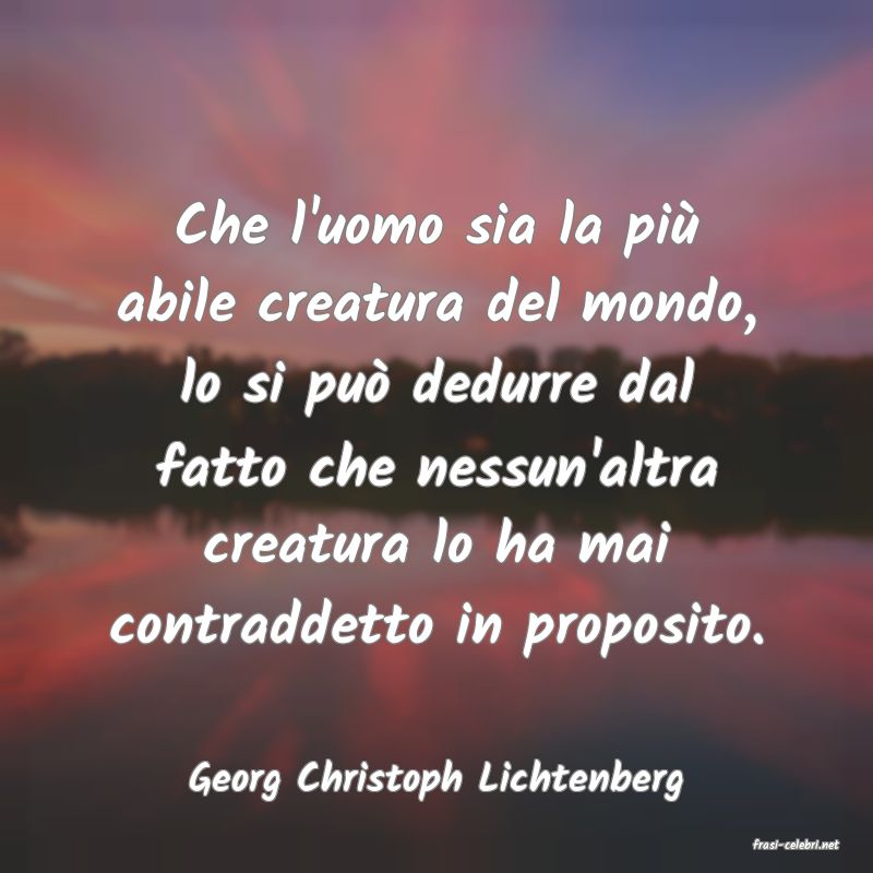 frasi di Georg Christoph Lichtenberg