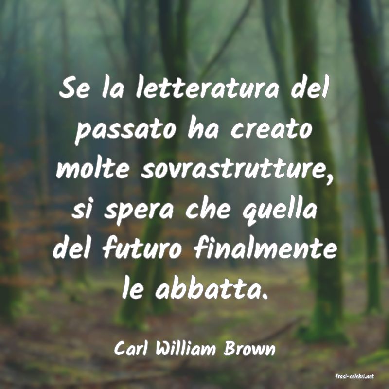 frasi di Carl William Brown