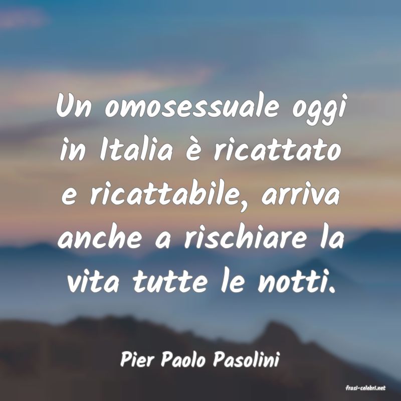frasi di Pier Paolo Pasolini