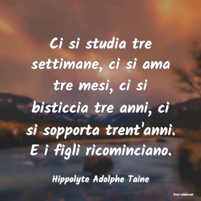 frasi di Hippolyte Adolphe Taine