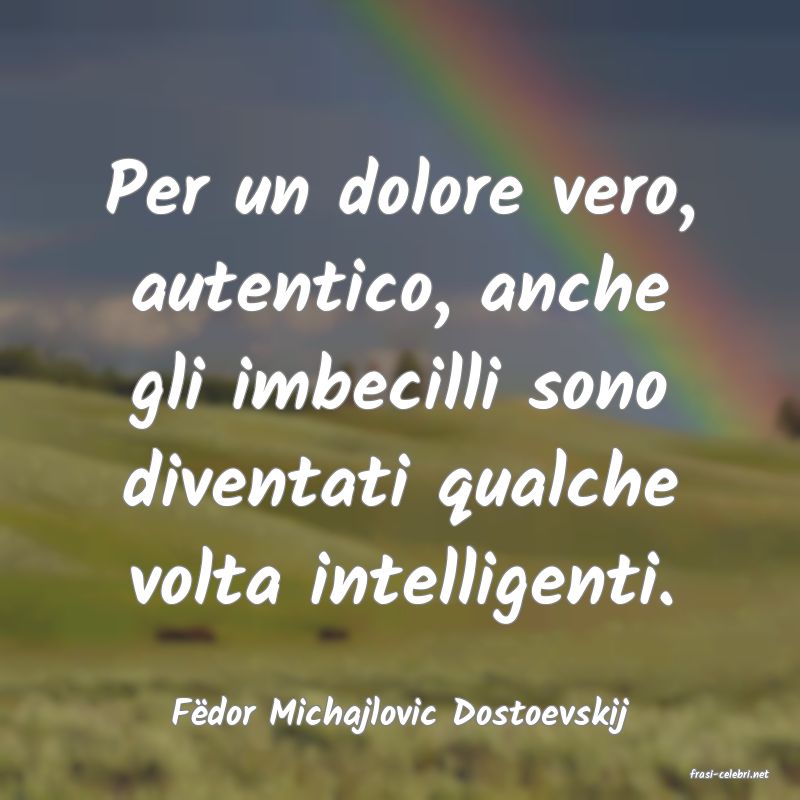 frasi di Fdor Michajlovic Dostoevskij