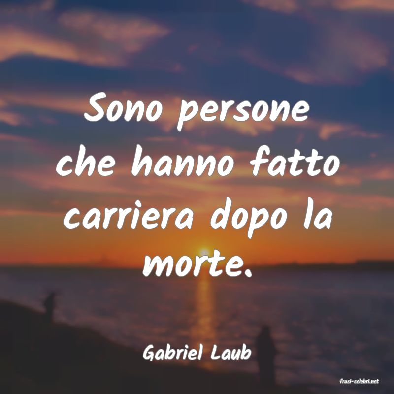 frasi di Gabriel Laub