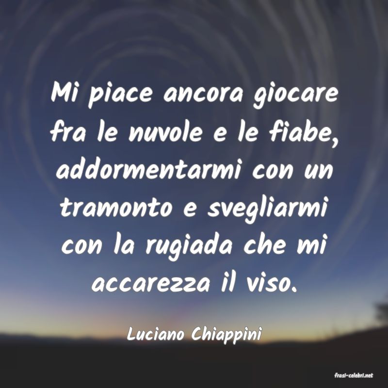 frasi di  Luciano Chiappini
