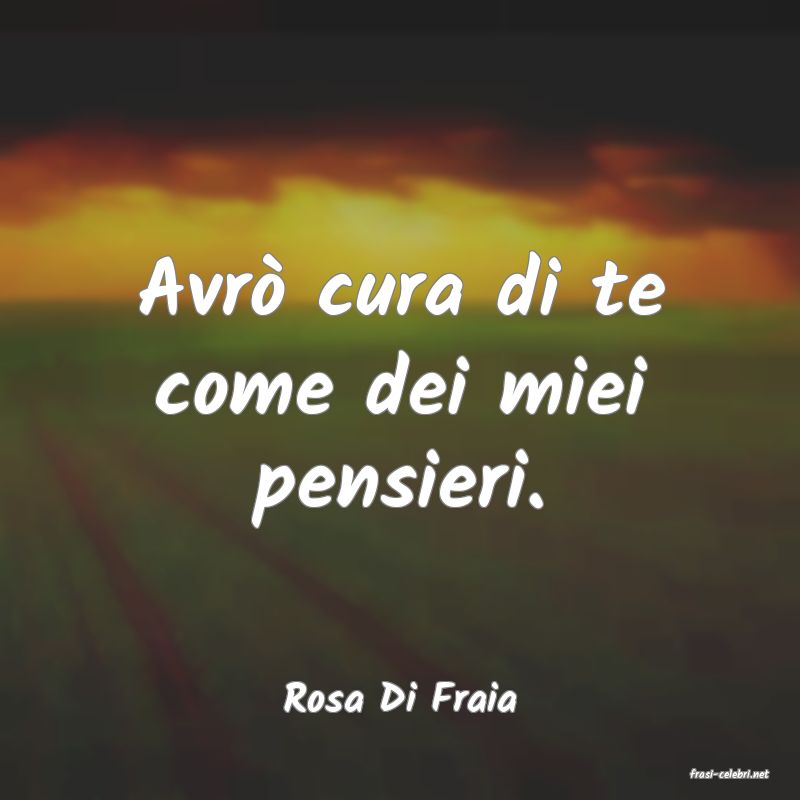 frasi di  Rosa Di Fraia
