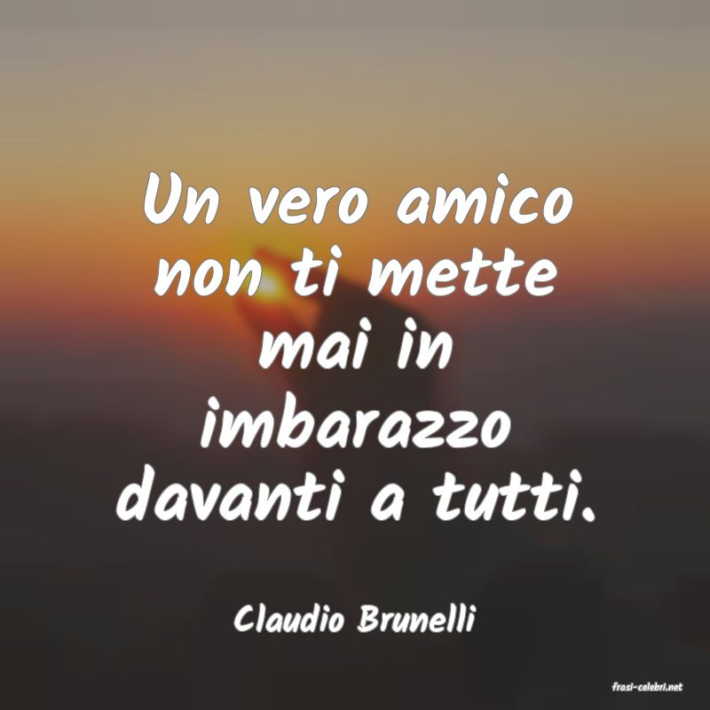 frasi di  Claudio Brunelli
