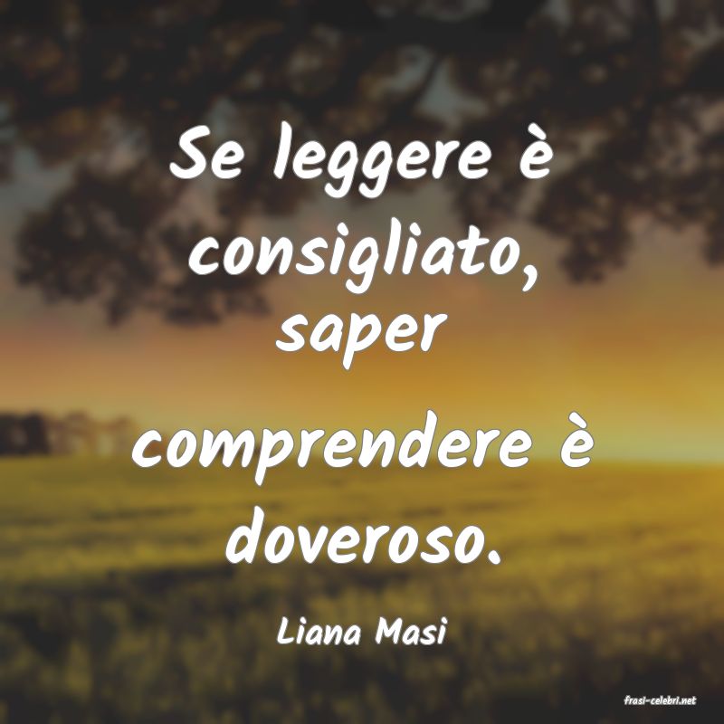 frasi di  Liana Masi
