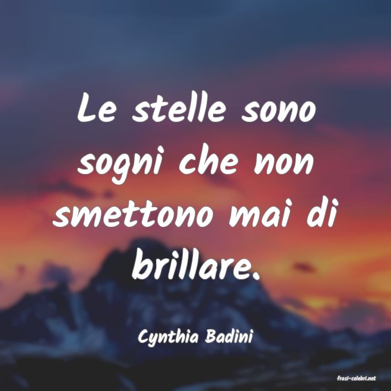 frasi di  Cynthia Badini
