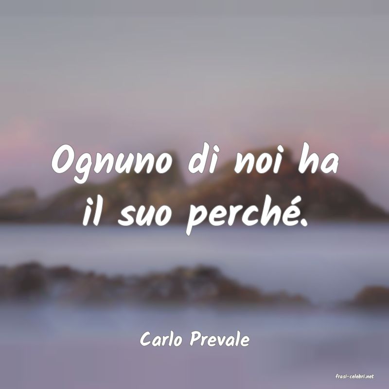 frasi di  Carlo Prevale
