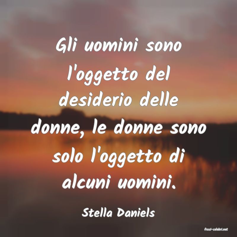 frasi di Stella Daniels