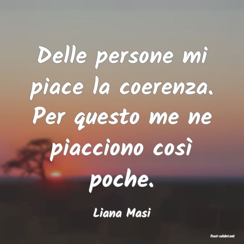 frasi di  Liana Masi
