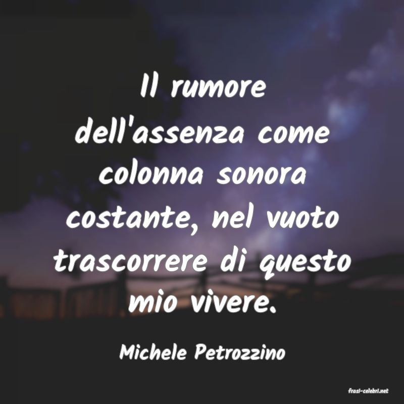 frasi di  Michele Petrozzino
