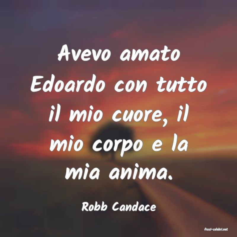 frasi di  Robb Candace
