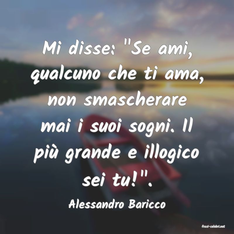 frasi di  Alessandro Baricco
