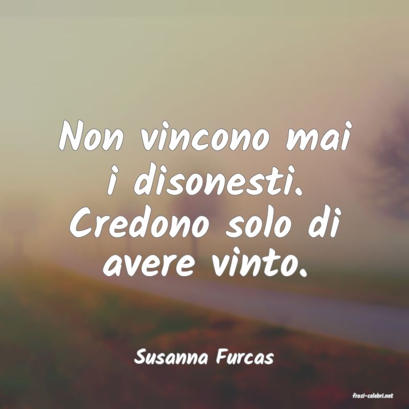 frasi di  Susanna Furcas
