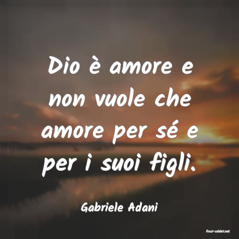 frasi di  Gabriele Adani
