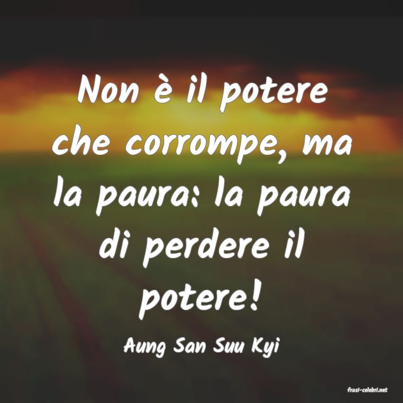 frasi di  Aung San Suu Kyi
