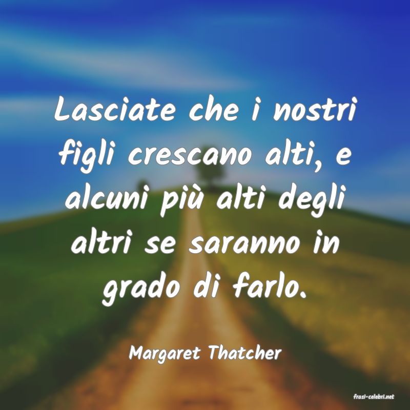 frasi di  Margaret Thatcher
