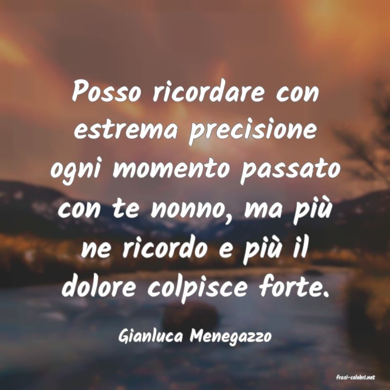 frasi di  Gianluca Menegazzo
