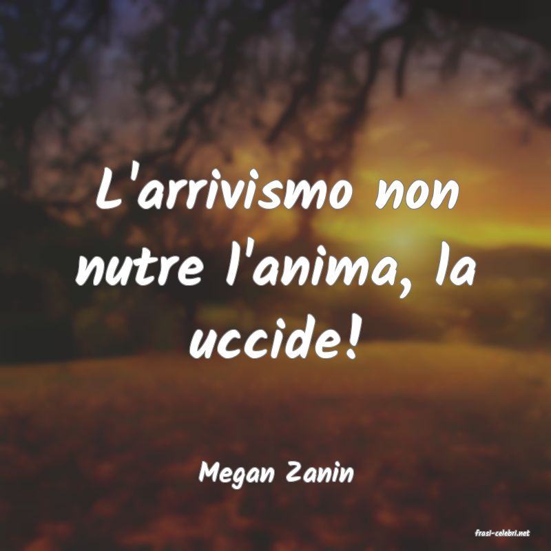 frasi di  Megan Zanin
