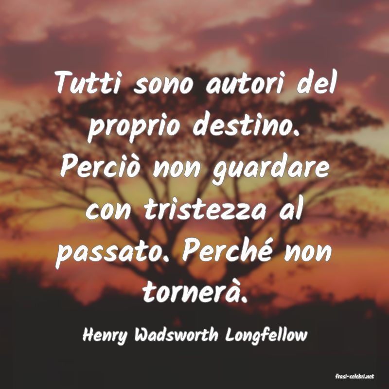 frasi di  Henry Wadsworth Longfellow
