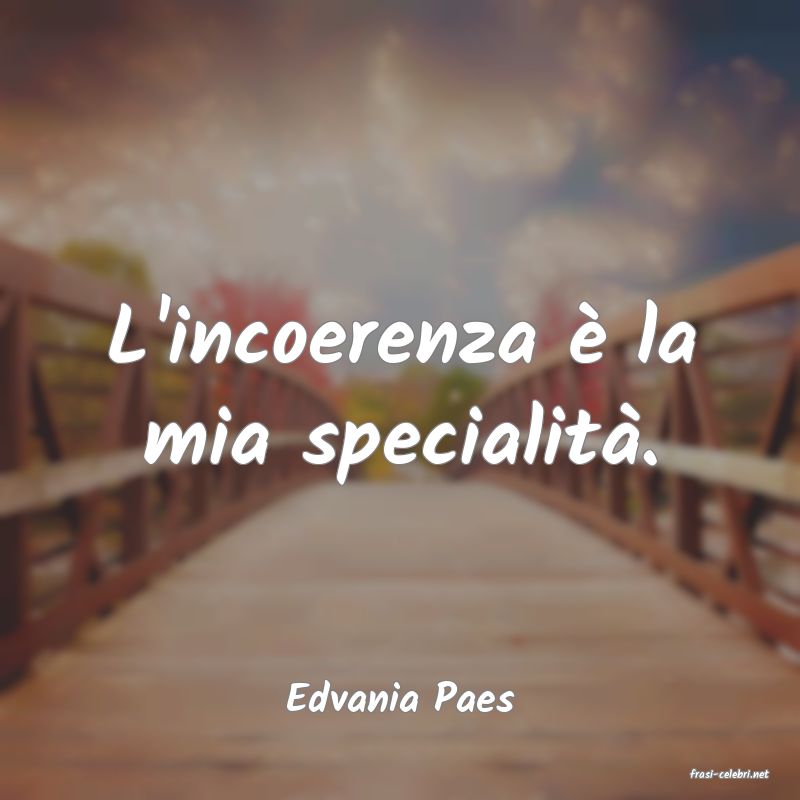 frasi di  Edvania Paes
