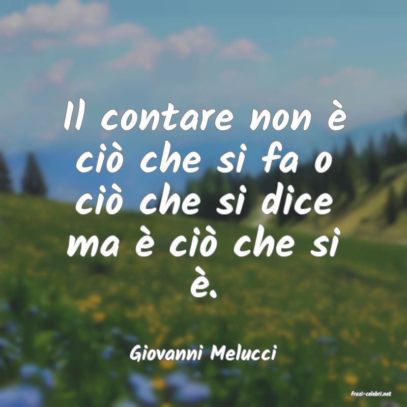 frasi di  Giovanni Melucci
