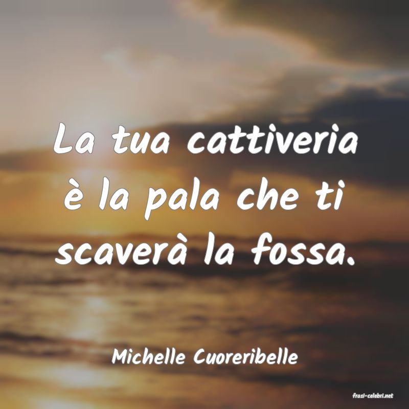 frasi di  Michelle Cuoreribelle

